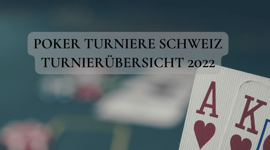 Poker Turniere Schweiz 2022